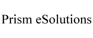 PRISM ESOLUTIONS