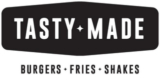 TASTY MADE BURGERS SHAKES FRIES