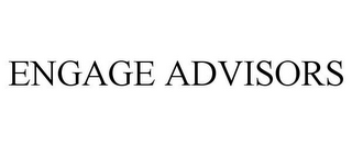 ENGAGE ADVISORS