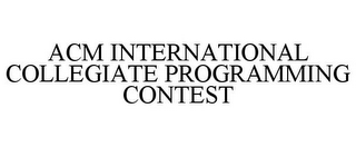 ACM INTERNATIONAL COLLEGIATE PROGRAMMING CONTEST