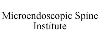 MICROENDOSCOPIC SPINE INSTITUTE