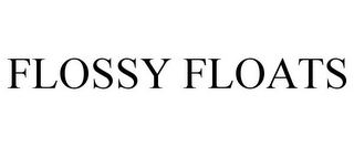 FLOSSY FLOATS