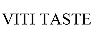 VITI TASTE