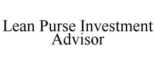 LEAN PURSE INVESTMENT ADVISOR