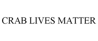CRAB LIVES MATTER