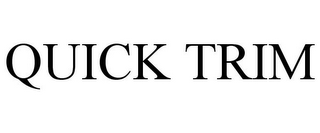 QUICK TRIM