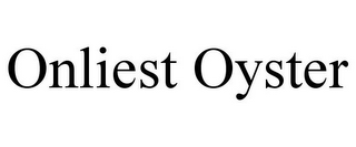 ONLIEST OYSTER