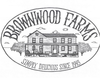 BROWNWOOD FARMS SIMPLY DELICIOUS SINCE 1945