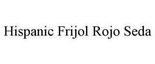 HISPANIC FRIJOL ROJO SEDA