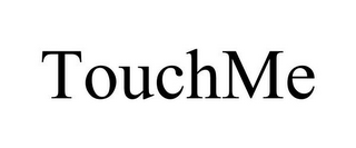 TOUCHME