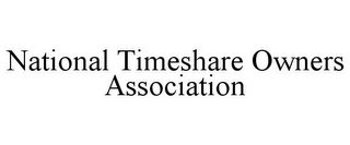 NATIONAL TIMESHARE OWNERS ASSOCIATION