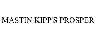 MASTIN KIPP'S PROSPER