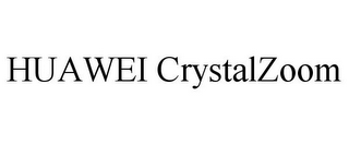 HUAWEI CRYSTALZOOM