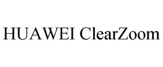 HUAWEI CLEARZOOM