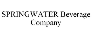 SPRINGWATER BEVERAGE COMPANY