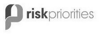 P RISKPRIORITIES