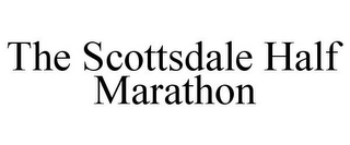 THE SCOTTSDALE HALF MARATHON