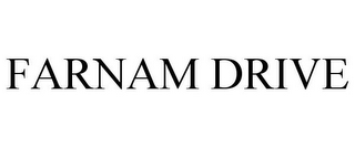 FARNAM DRIVE