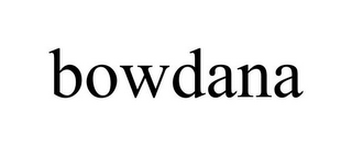 BOWDANA