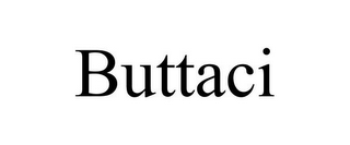 BUTTACI