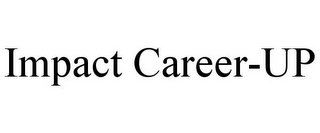 IMPACT CAREER-UP