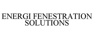 ENERGI FENESTRATION SOLUTIONS