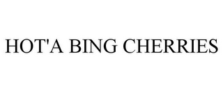 HOT'A BING CHERRIES