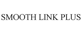 SMOOTH LINK PLUS