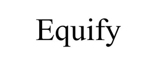 EQUIFY