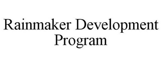 RAINMAKER DEVELOPMENT PROGRAM