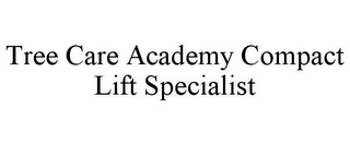 TREE CARE ACADEMY COMPACT LIFT SPECIALIST