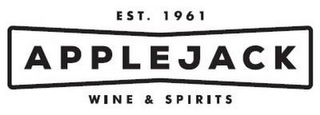 EST. 1961 APPLEJACK WINE & SPIRITS