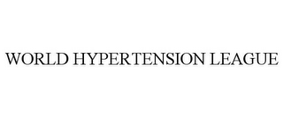 WORLD HYPERTENSION LEAGUE