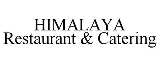 HIMALAYA RESTAURANT & CATERING