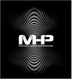 MHP MAXIMUM HUMAN PERFORMANCE