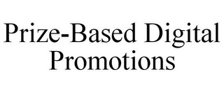 PRIZE-BASED DIGITAL PROMOTIONS