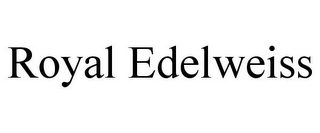 ROYAL EDELWEISS