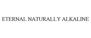 ETERNAL NATURALLY ALKALINE