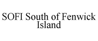 SOFI SOUTH OF FENWICK ISLAND