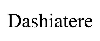 DASHIATERE