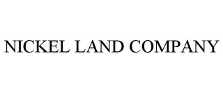 NICKEL LAND COMPANY