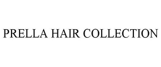 PRELLA HAIR COLLECTION