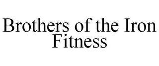 BROTHERS OF THE IRON FITNESS