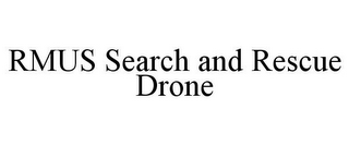 RMUS SEARCH AND RESCUE DRONE