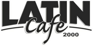 LATIN CAFE 2000