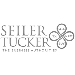 SEILER TUCKER THE BUSINESS AUTHORITIES SELL GROW BUY FIX