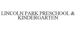 LINCOLN PARK PRESCHOOL & KINDERGARTEN