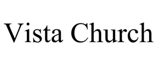 VISTA CHURCH