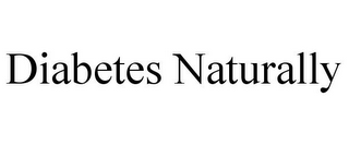 DIABETES NATURALLY