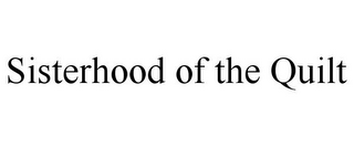 SISTERHOOD OF THE QUILT